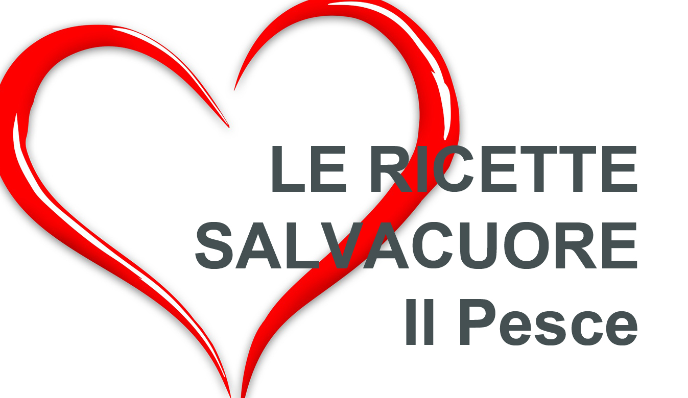 le-ricette-salvacuore-il-pesce